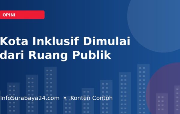 Kota Inklusif Dimulai dari Ruang Publik yang Bisa Digunakan Semua Orang