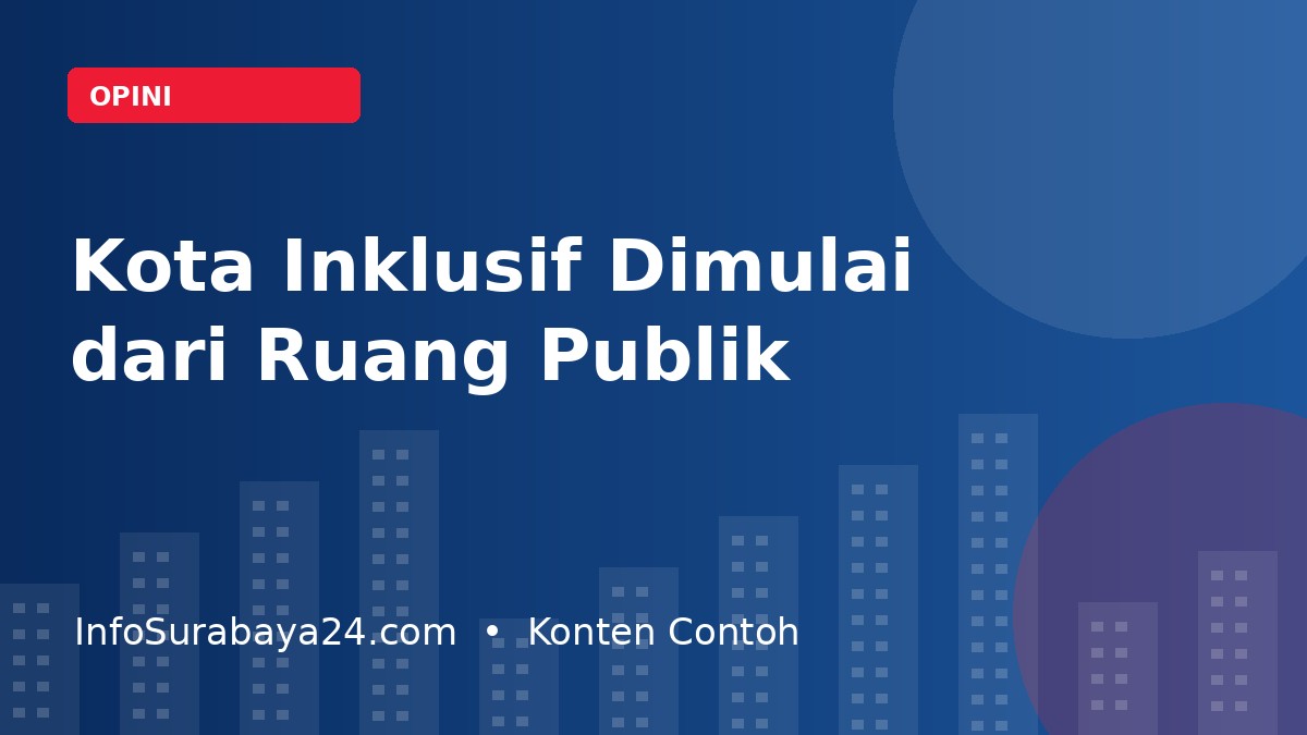Kota Inklusif Dimulai dari Ruang Publik yang Bisa Digunakan Semua Orang