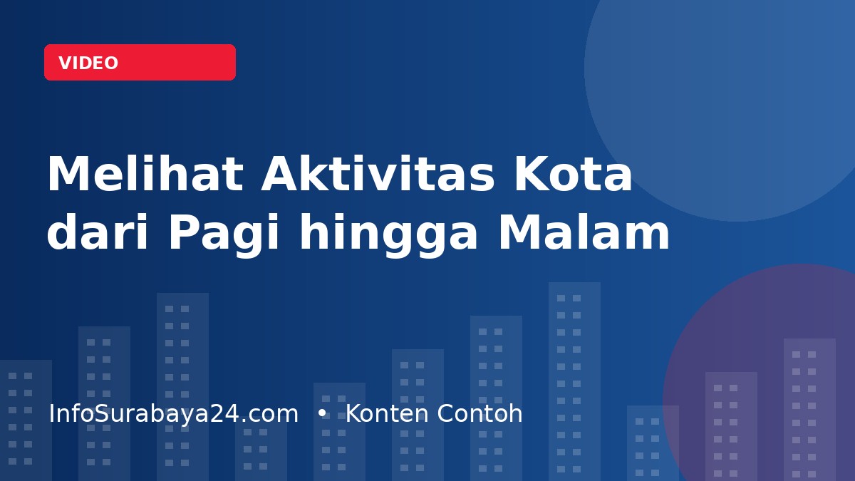 Video: Melihat Aktivitas Kota Surabaya dari Pagi hingga Malam